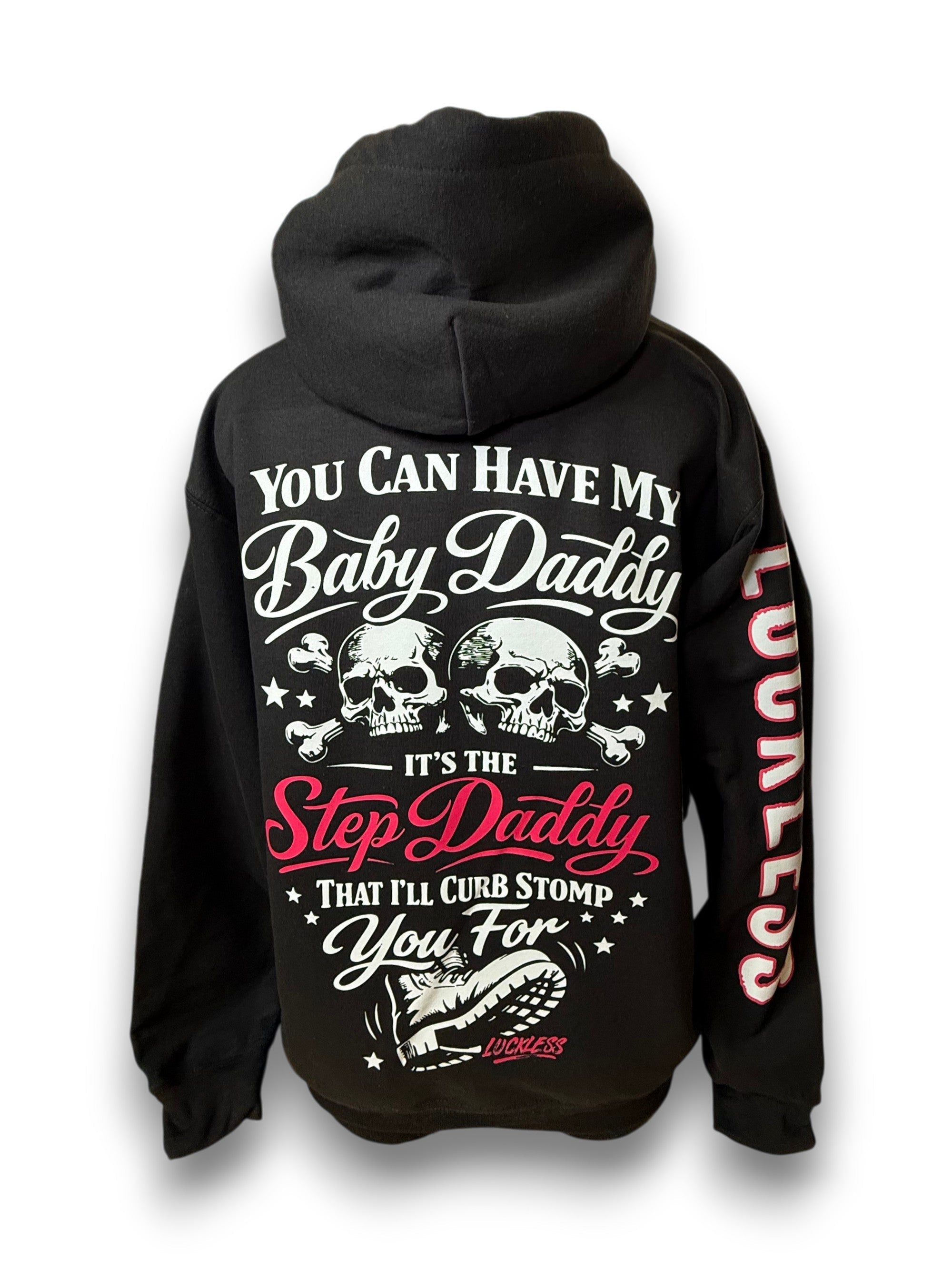 You Can Have My Baby Daddy It's The Step Daddy I'll Curb Stomp You For | Women's Funny Black Graphic Hoodie