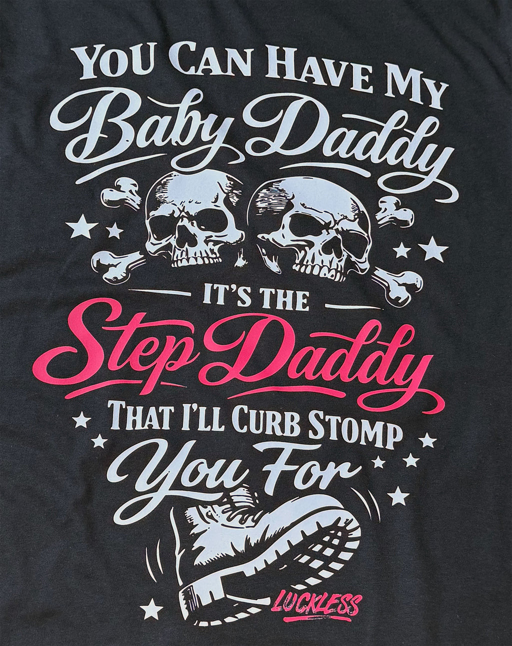 You Can Have My Baby Daddy It's The Step Daddy I'll Curb Stomp You For | Women's Funny Black Graphic Hoodie