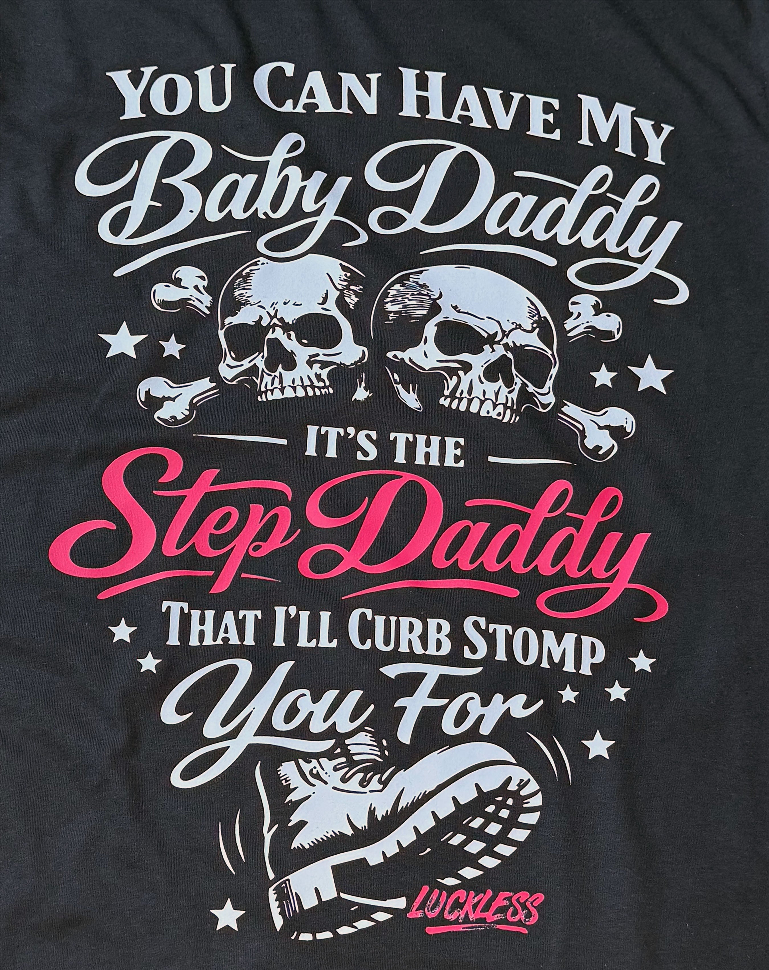 You Can Have My Baby Daddy It's The Step Daddy I'll Curb Stomp You For | Women's Funny Black Graphic Hoodie